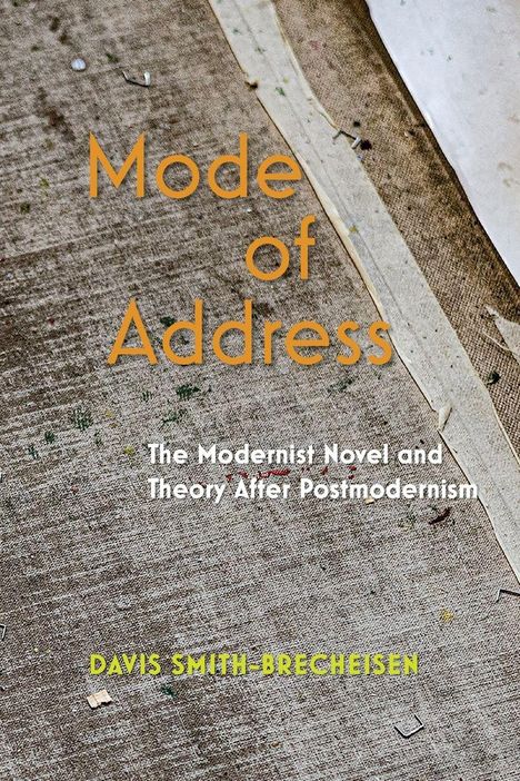 Text: "Mode of Address: The Modernist Novel and Theory After Postmodernism, Davis Smith-Brecheisen." Hintergrund: Leinenstruktur.