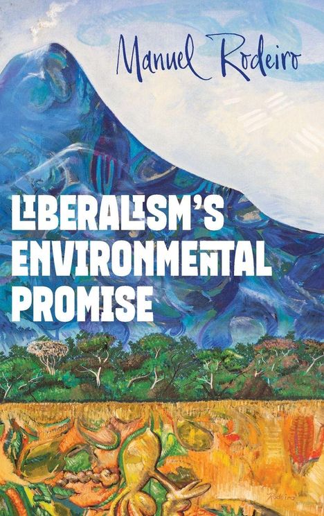"Liberalism's Environmental Promise" steht in großer weißer Schrift. Im Hintergrund eine bunte Landschaft mit Hügeln.
