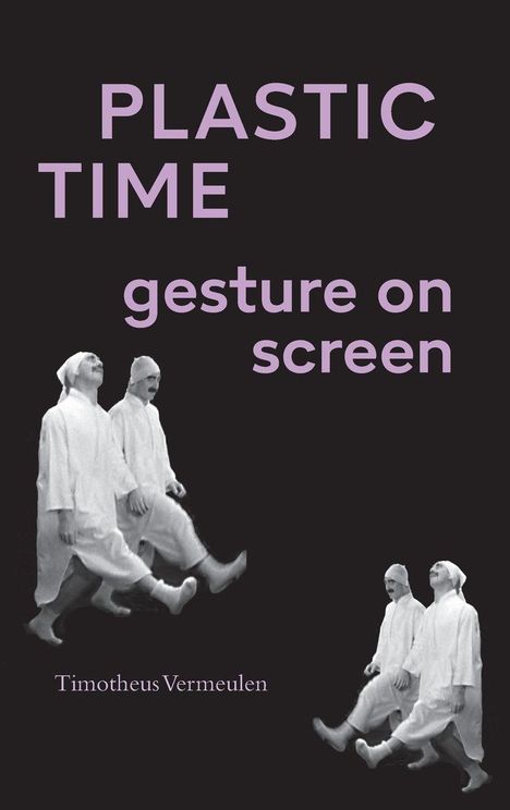 Text: "PLASTIC TIME gesture on screen Timotheus Vermeulen." Zwei Männer in weißen Anzügen marschieren.