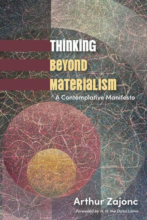 "Thinking Beyond Materialism: A Contemplative Manifesto" von Arthur Zajonc, mit farbigem, abstraktem Hintergrund.
