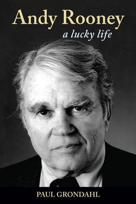 "Andy Rooney a lucky life" und "PAUL GRONDAHL" stehen über einem Schwarz-Weiß-Porträt eines älteren Mannes.