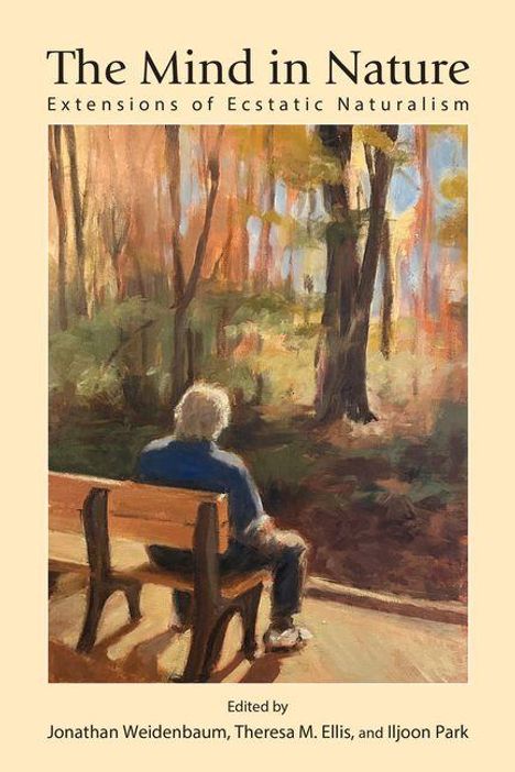 "The Mind in Nature: Extensions of Ecstatic Naturalism" steht oben. Ein älterer Mann sitzt auf einer Bank im Wald.