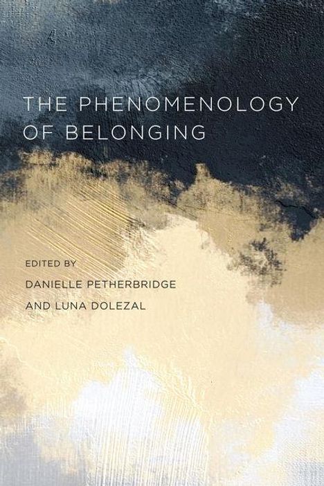 "The Phenomenology of Belonging", Edited by Danielle Petherbridge and Luna Dolezal. Abstrakte Pinselstriche in Dunkel und Beige.