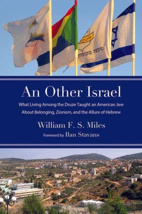 "An Other Israel: What Living Among the Druze Taught an American Jew About Belonging, Zionism, and the Allure of Hebrew."  
Fünf Flaggen im Wind. Darunter eine Landschaft mit Hügeln und Gebäuden.