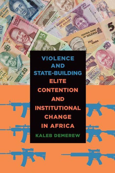 Buchcover: "Violence and State-Building: Elite Contention and Institutional Change in Africa" von Kaleb Demerew. Banknoten im Hintergrund.