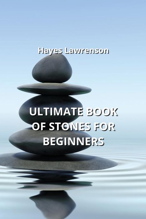 Hayes Lawrenson: Ultimate Book of Stones for Beginners, Buch