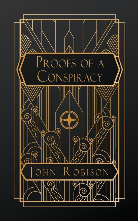 "Proofs of a Conspiracy", "John Robison"; Art déco-Design in Gold auf schwarzem Hintergrund, ornamental und geometrisch.