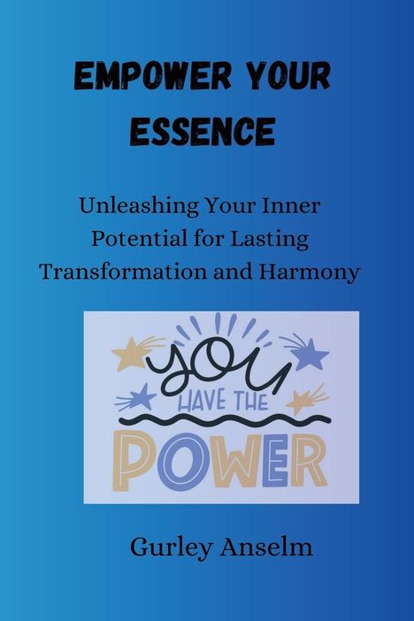 Gurley Anselm: Empower Your Essence, Buch