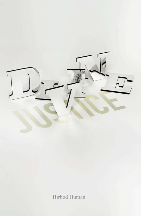 Der Text "DIVINE JUSTICE" ist prominent, aus gespiegelten Buchstaben mit Schatten. Darunter steht der Name "Hirbod Human".