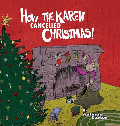 "How the Karen Cancelled Christmas!" Ein Kamin mit Strümpfen, eine Person lehnt sich mit einem Sack herein, Weihnachtsbaum links.
