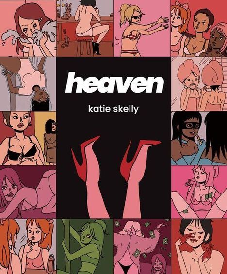 Text: "heaven, katie skelly". Illustration mit dynamischen Szenen weiblicher Figuren in verschiedenen Posen und Kontexten.