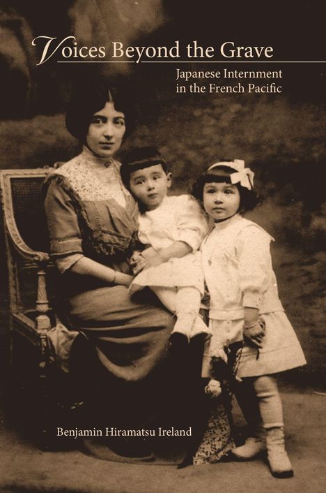 "Voices Beyond the Grave: Japanese Internment in the French Pacific" von Benjamin Hiramatsu Ireland. Altes Familienfoto.