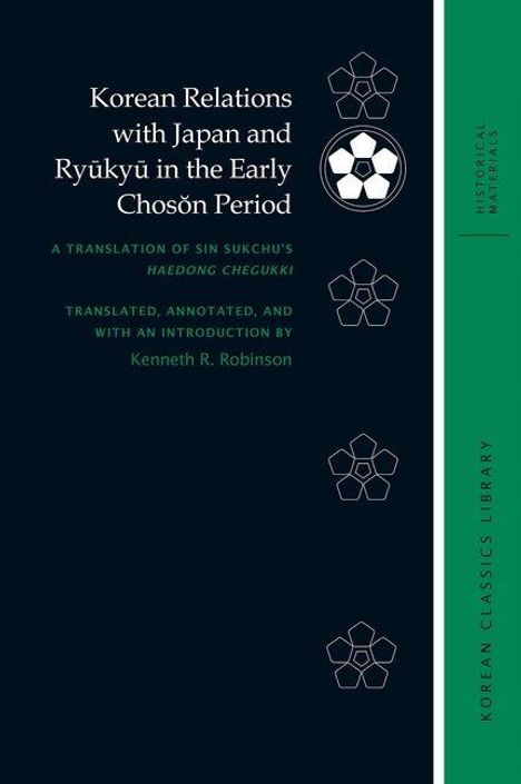 Korean Relations with Japan and Ryūkyū In the Early Chosŏn Period, Buch
