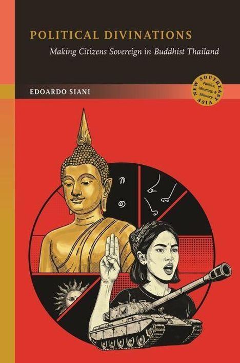 "Political Divinations: Making Citizens Sovereign in Buddhist Thailand" von Edoardo Siani. Illustration: Buddha, Frau, Panzer.