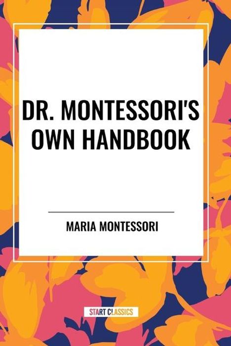 Maria Montessori: Dr. Montessori's Own Handbook, Buch