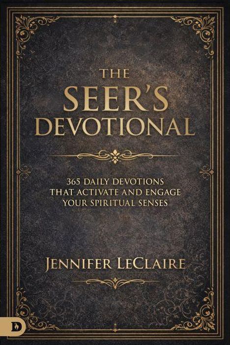"The Seer's Devotional: 365 Daily Devotions That Activate and Engage Your Spiritual Senses" von Jennifer LeClaire. Verziert.