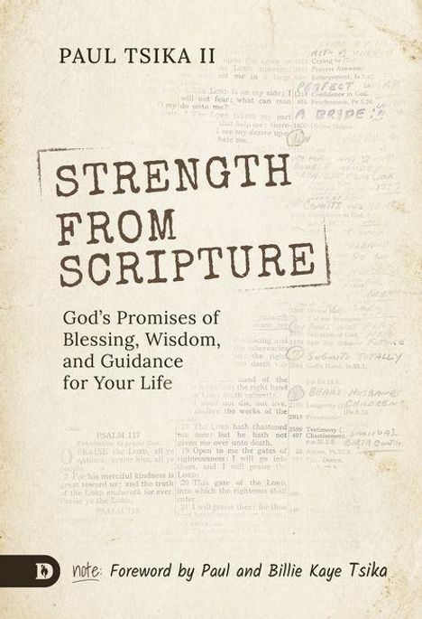"STRENGTH FROM SCRIPTURE" von Paul Tsika II. Untertitel: Gottes Versprechen von Segen, Weisheit und Führung. Vorwort von Paul und Billie Kaye Tsika.