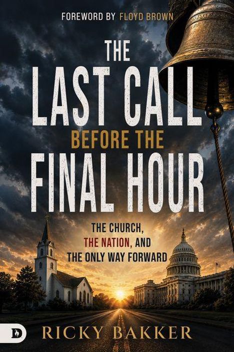 „The Last Call Before the Final Hour“, Landschaft mit Kirche, Kapitol und Glocke im dramatischen Himmel.