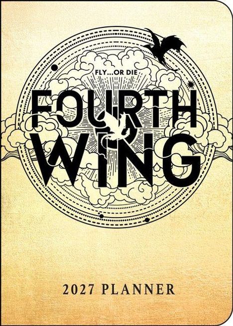 „FLY... OR DIE. FOURTH WING. 2027 PLANNER“ steht über einer Illustration mit Wolken und Vögeln, zentral platziert.
