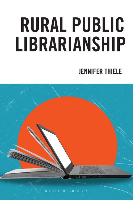 Jennifer Thiele: Rural Public Librarianship, Buch