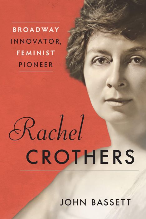 John Bassett: Rachel Crothers, Buch