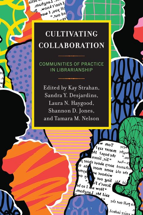 "Cultivating Collaboration: Communities of Practice in Librarianship" steht auf einem farbenfrohen, abstrakten Cover.