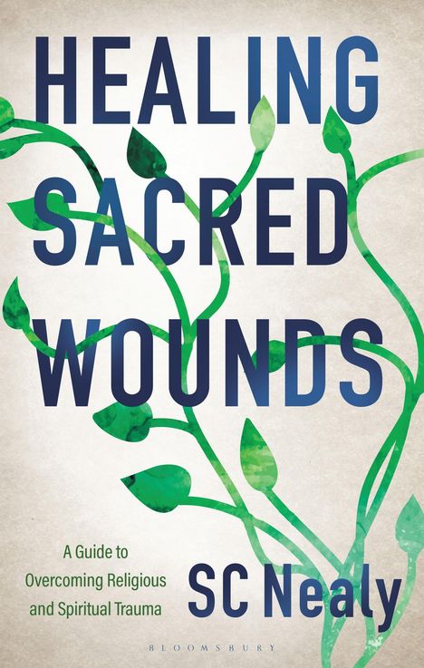 "Healing Sacred Wounds" und "A Guide to Overcoming Religious and Spiritual Trauma" von SC Nealy. Grüne Blätterranken.
