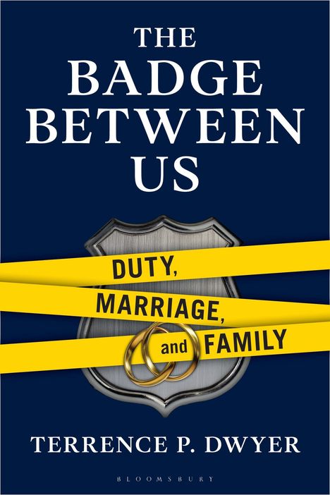Terrence P Dwyer: The Badge Between Us, Buch