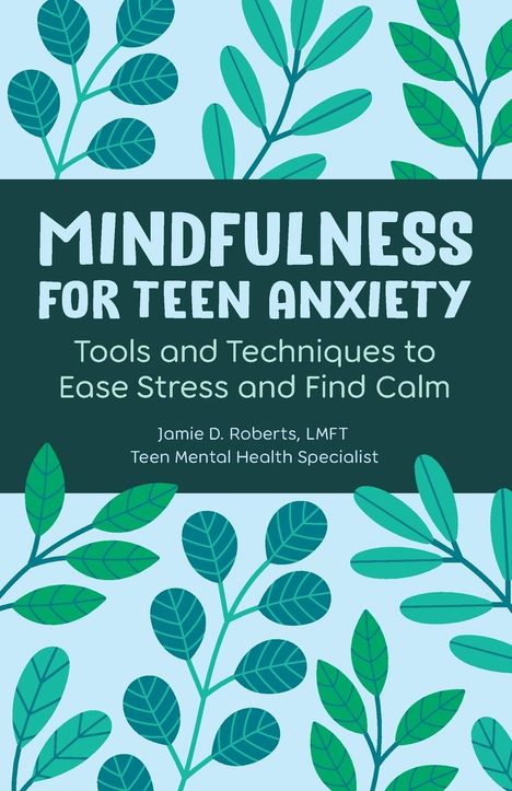 Jamie D Roberts: Mindfulness for Teen Anxiety, Buch