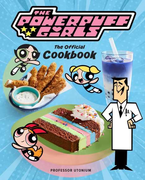 Tracey West: The Powerpuff Girls: The Official Cookbook, Buch