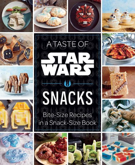 Insight Editions: A Taste of Star Wars: Snacks, Buch