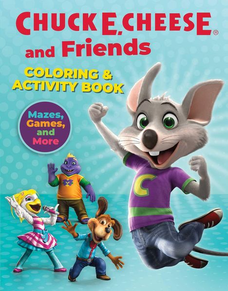Chuck E Cheese: Chuck E. Cheese &amp; Friends Coloring &amp; Activity Book, Buch