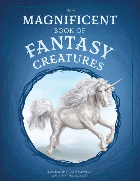 Tom Jackson: The Magnificent Book of Fantasy Creatures, Buch
