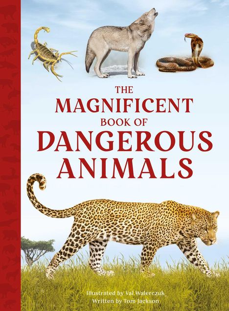 Tom Jackson: The Magnificent Book of Dangerous Animals, Buch