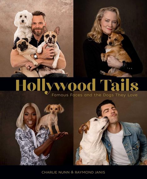 "Hollywood Tails: Famous Faces and the Dogs They Love" von Charlie Nunn & Raymond Janis. Vier Menschen mit ihren Hunden.