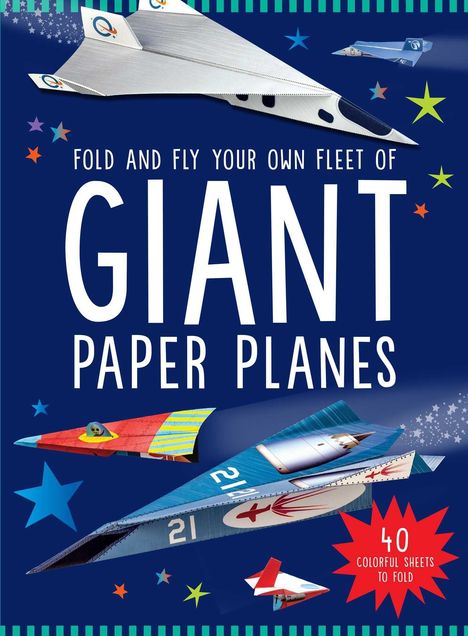 "Fold and fly your own fleet of giant paper planes. 40 colorful sheets to fold." Vier bunte Papierflieger umgeben von Sternen.