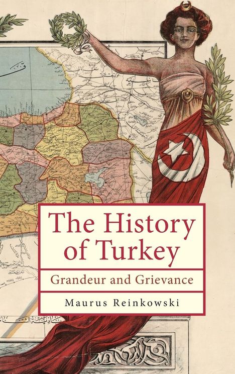 Maurus Reinkowski: The History of Turkey, Buch