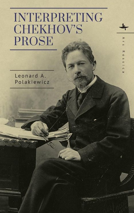 Leonard A. Polakiewicz: Interpreting Chekhov's Prose, Buch