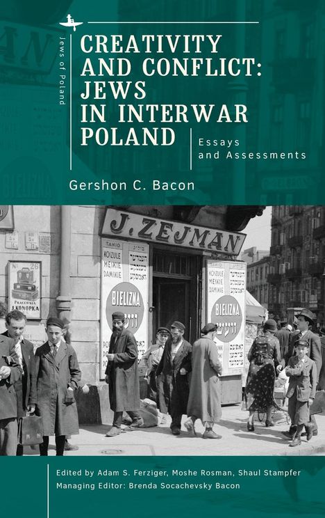 Gershon C Bacon: Creativity and Conflict. Jews in Interwar Poland., Buch