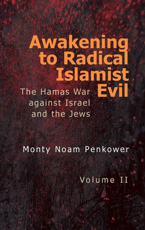 "Awakening to Radical Islamist Evil: The Hamas War against Israel and the Jews" von Monty Noam Penkower, Band II. Roter Hintergrund.