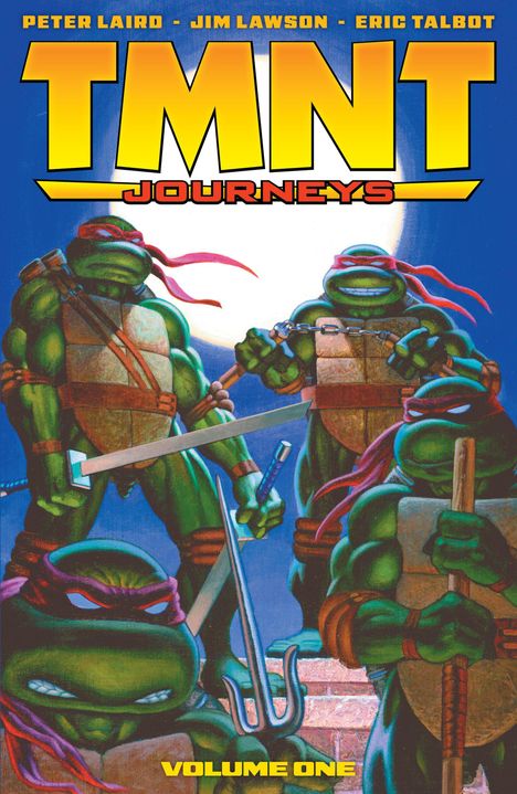 „TMNT Journeys“; oben stehen drei Namen: Peter Laird, Jim Lawson, Eric Talbot. Unten: „Volume One“. Vier Schildkröten mit Waffen.