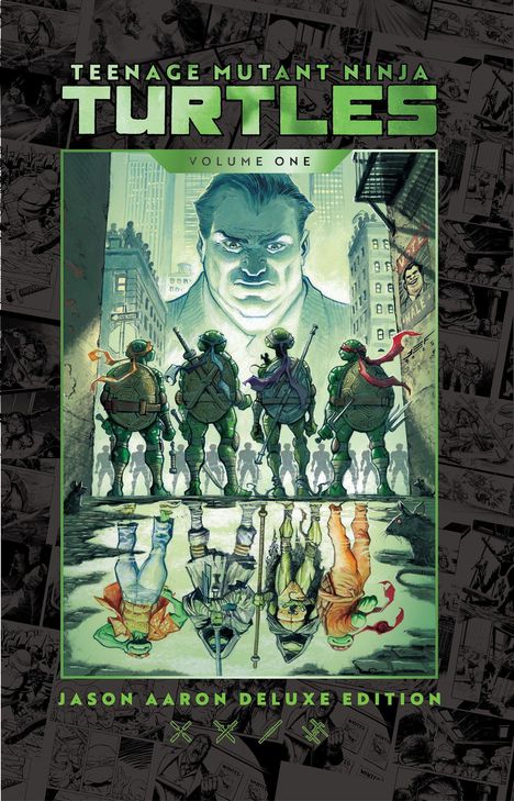 "Teenage Mutant Ninja Turtles Volume One" und "Jason Aaron Deluxe Edition". Vier Turtles stehen vor einem großen Gesicht.