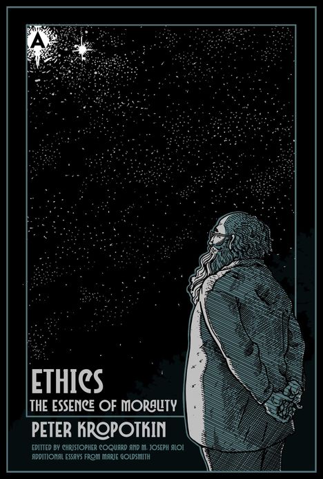 Text: "Ethics: The Essence of Morality. Peter Kropotkin." Illustration eines bärtigen Mannes, der zu den Sternen blickt.