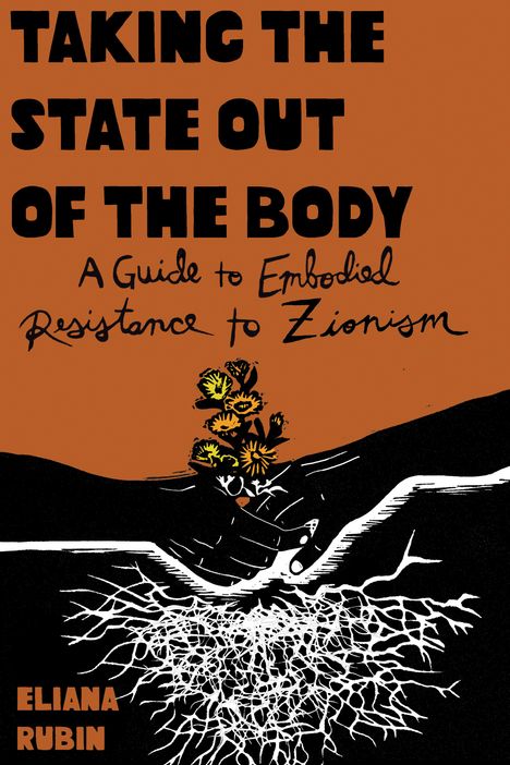 Eliana Rubin: Taking the State Out of the Body, Buch