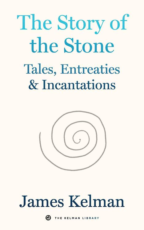 James Kelman: The Story of the Stone, Buch