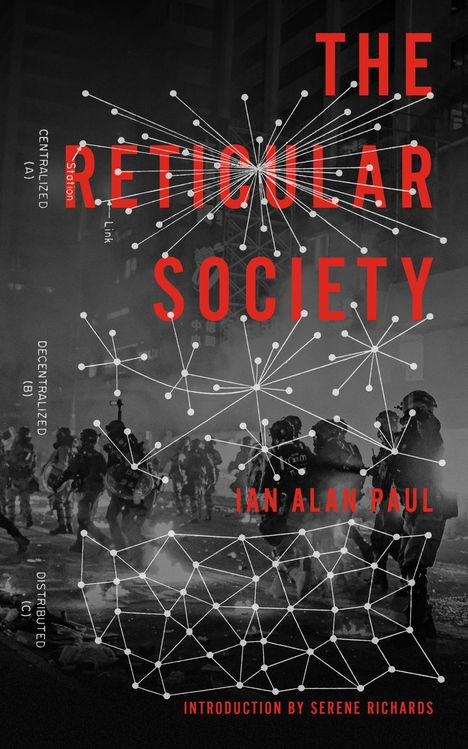 "The Reticular Society" von Ian Alan Paul, Einführung von Serene Richards. Illustration mit Netzstruktur und Polizisten.