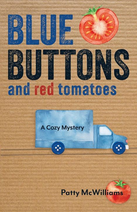 Patty McWilliams: Blue Buttons and Red Tomatoes, Buch