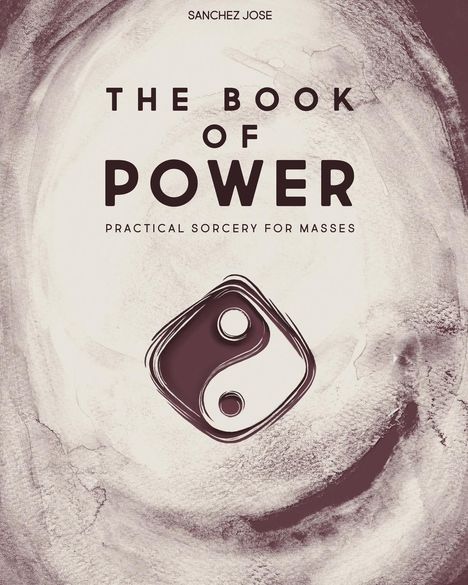 Sanchez Jose: The Book of Power, Buch