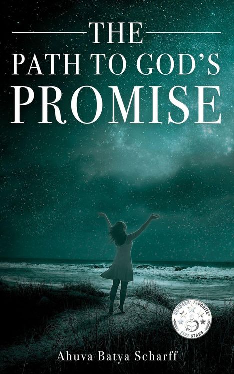 Titel: "THE PATH TO GOD'S PROMISE". Autor: Ahuva Batya Scharff. Eine Person steht mit erhobenen Armen unter einem Sternenhimmel.