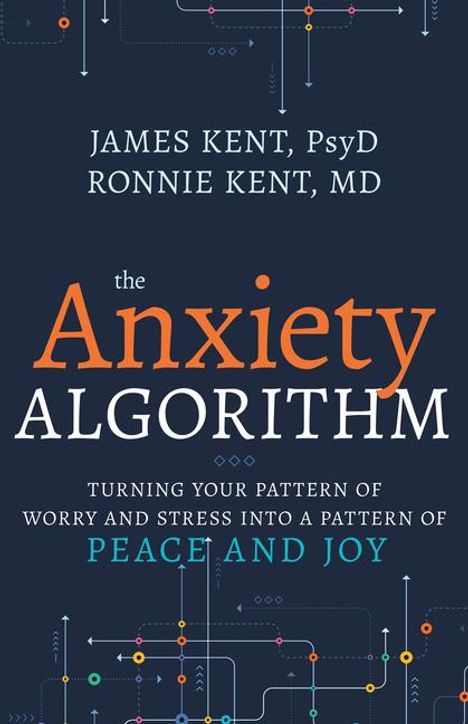 James Kent Psyd: Anxiety Algorithm, Buch